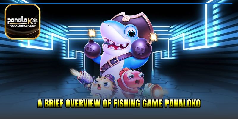 A brief overview of Fishing game PANALOKO