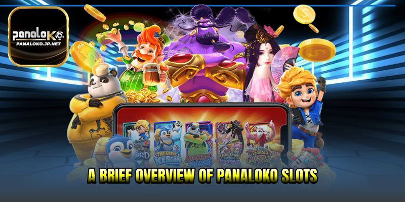 A brief overview of PANALOKO Slots