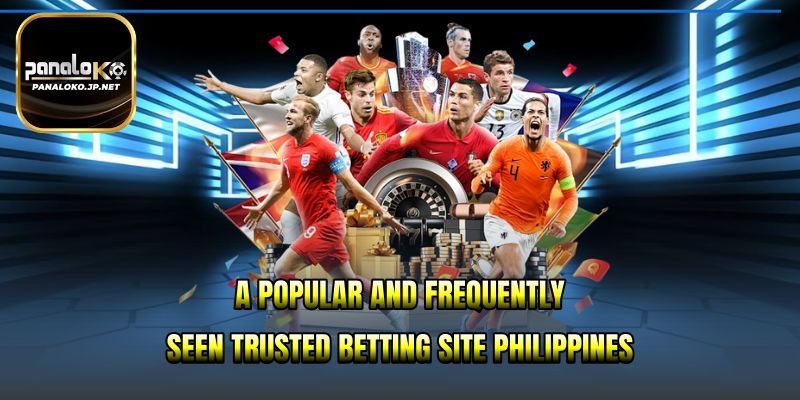 A popular and frequently seen trusted betting site Philippines