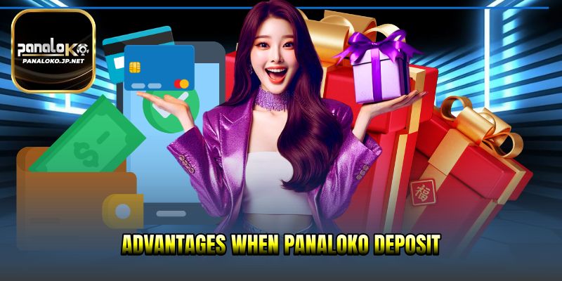 Advantages when PANALOKO Deposit