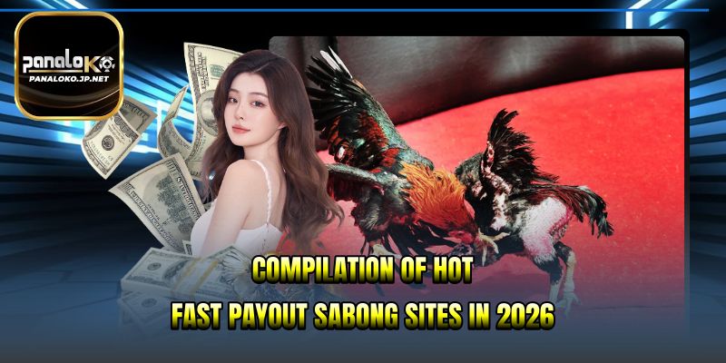 Compilation of hot fast payout sabong sites in 2026