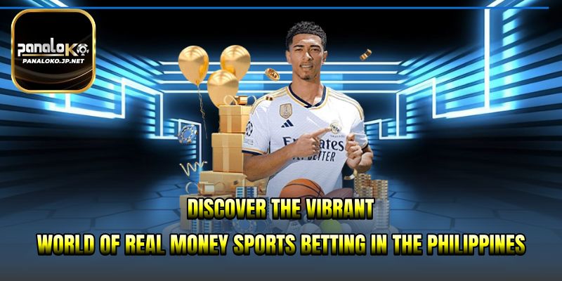 Discover the vibrant world of real money sports betting in the Philippines
