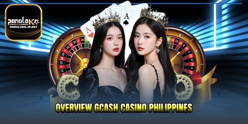 Overview Gcash Casino Philippines