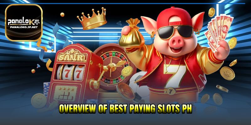 Overview of best paying slots PH