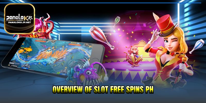Overview of slot free spins PH