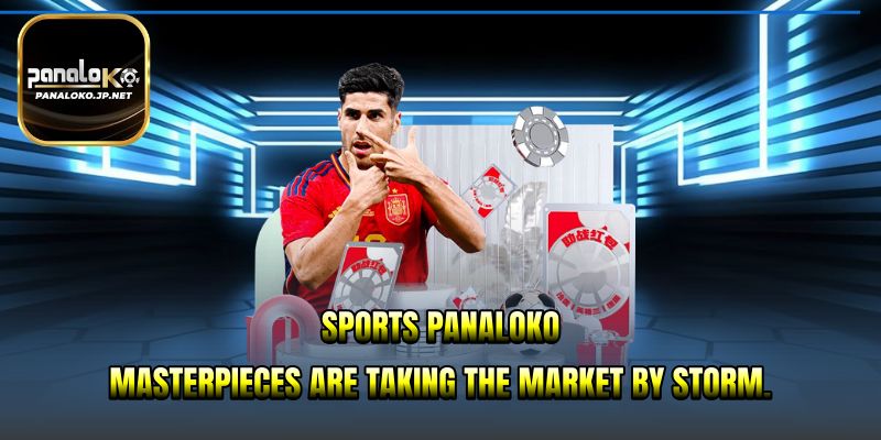 Sports PANALOKO masterpieces are taking the market by storm