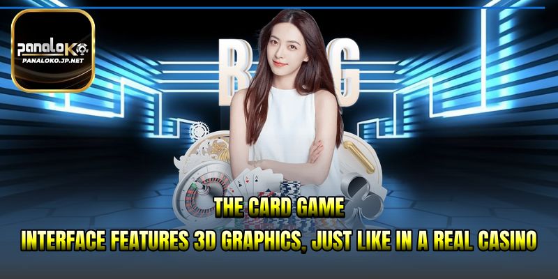 The card game interface features 3D graphics, just like in a real casino