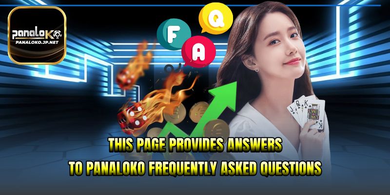 This page provides answers to PANALOKO Frequently Asked Questions